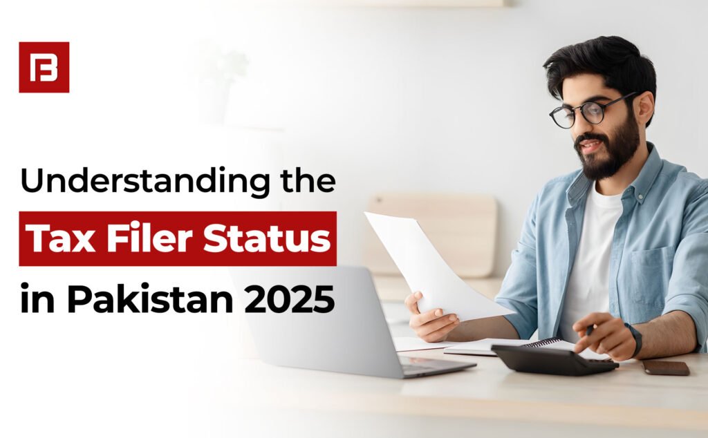 Understanding Tax Filer Status in Pakistan (2025)
