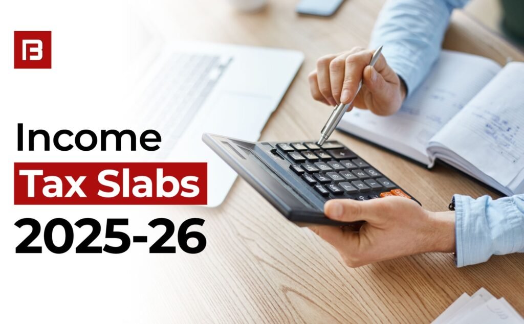 Income Tax Slabs 2025 – 2026